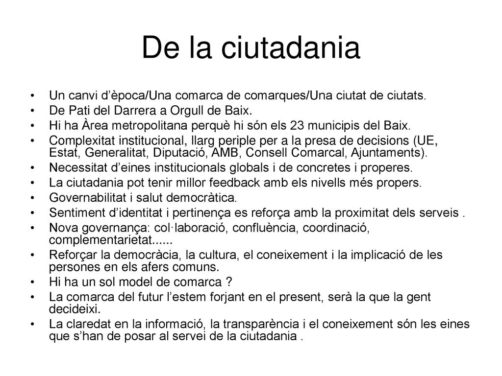 De la ciutadania Un canvi d’època/Una comarca de comarques/Una ciutat de ciutats. De Pati del Darrera a Orgull de Baix.