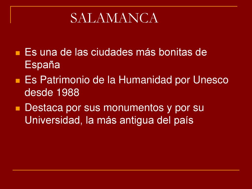 SALAMANCA Es una de las ciudades más bonitas de España