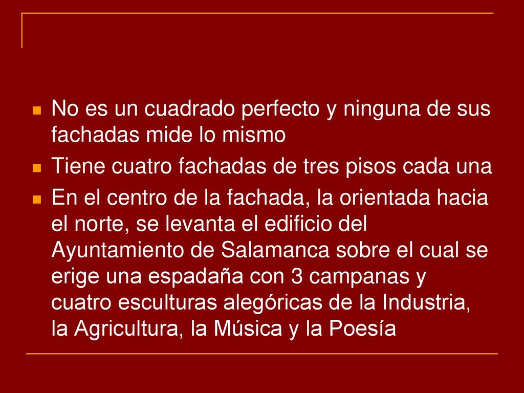 No es un cuadrado perfecto y ninguna de sus fachadas mide lo mismo