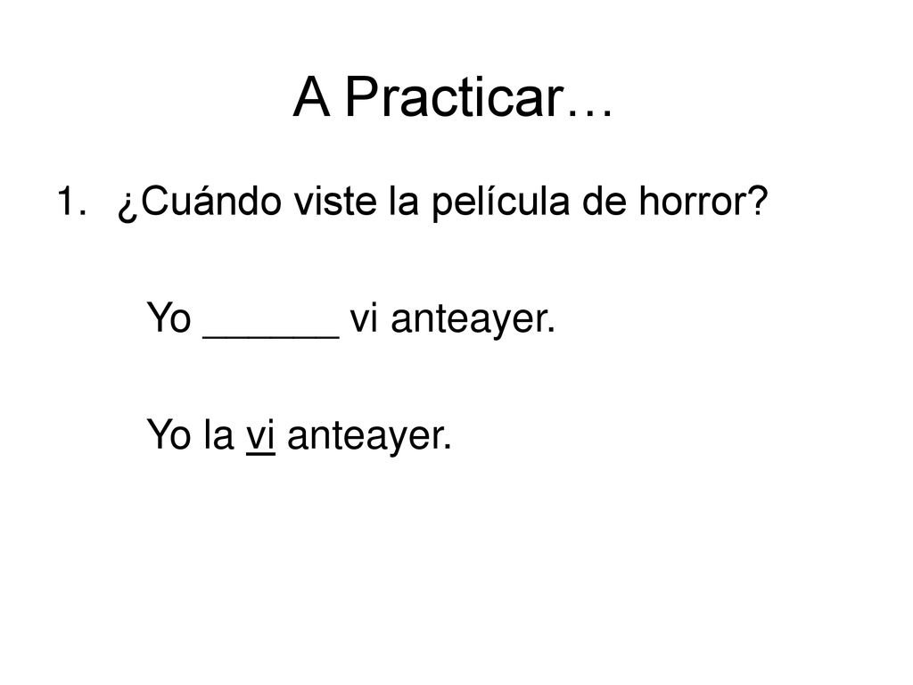 A Practicar… ¿Cuándo viste la película de horror