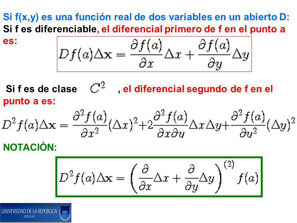 Si f(x,y) es una función real de dos variables en un abierto D: