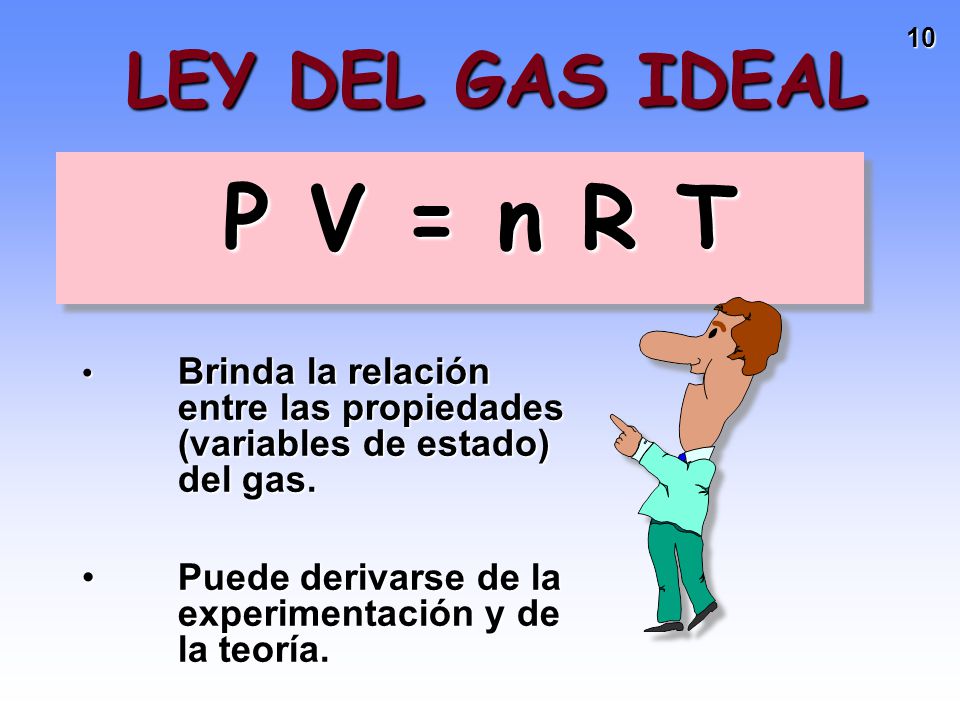 P V = n R T LEY DEL GAS IDEAL