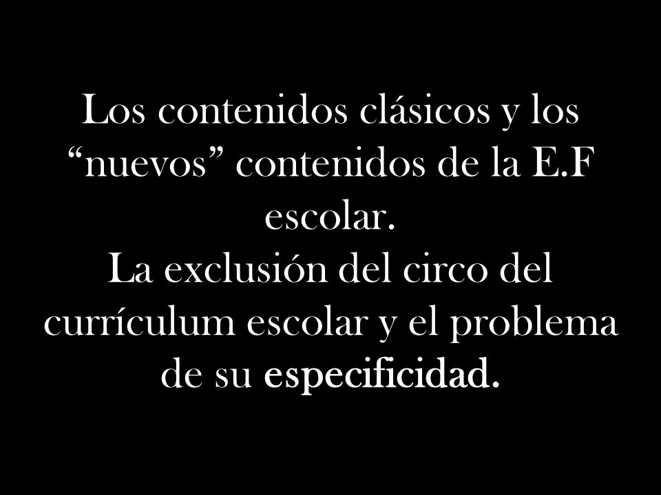 Los contenidos clásicos y los nuevos contenidos de la E. F escolar