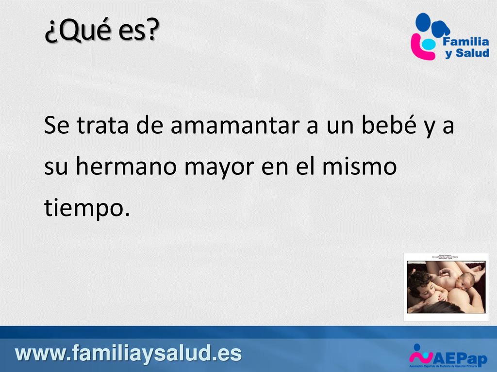 ¿Qué es. Se trata de amamantar a un bebé y a su hermano mayor en el mismo tiempo.