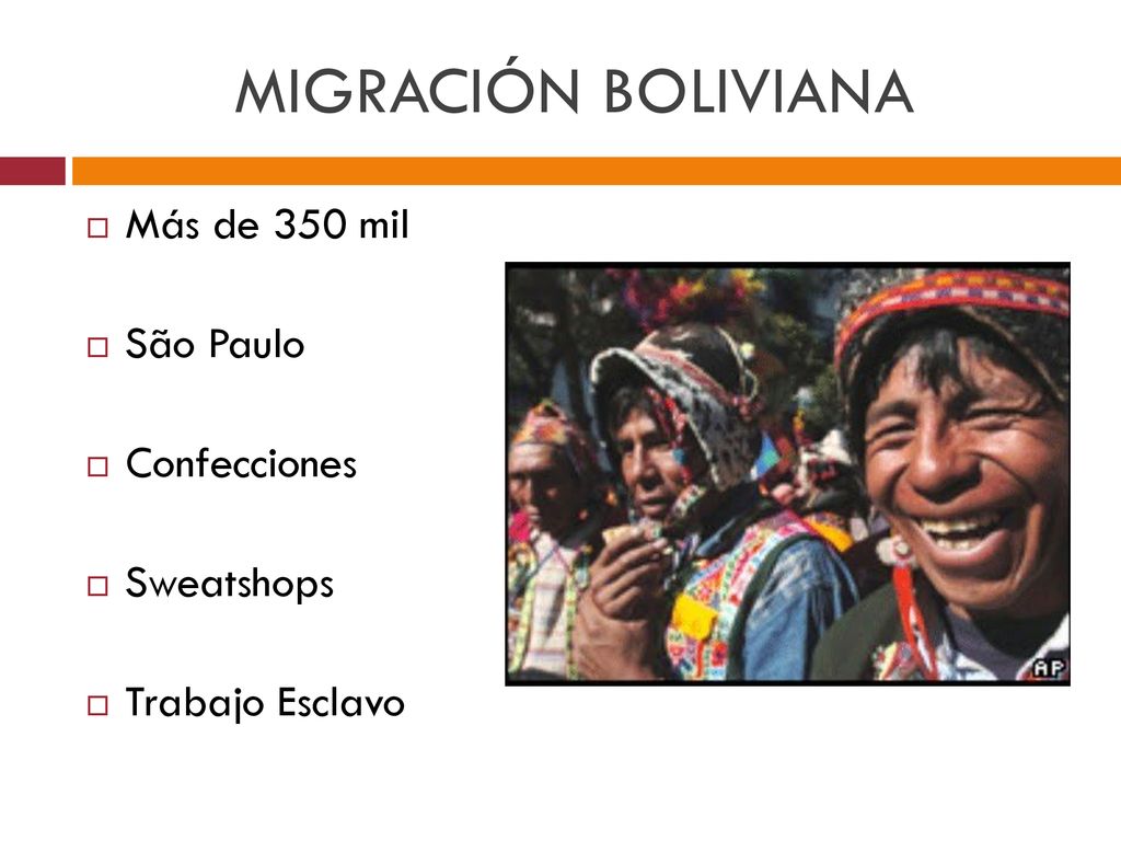 MIGRACIÓN BOLIVIANA Más de 350 mil São Paulo Confecciones Sweatshops