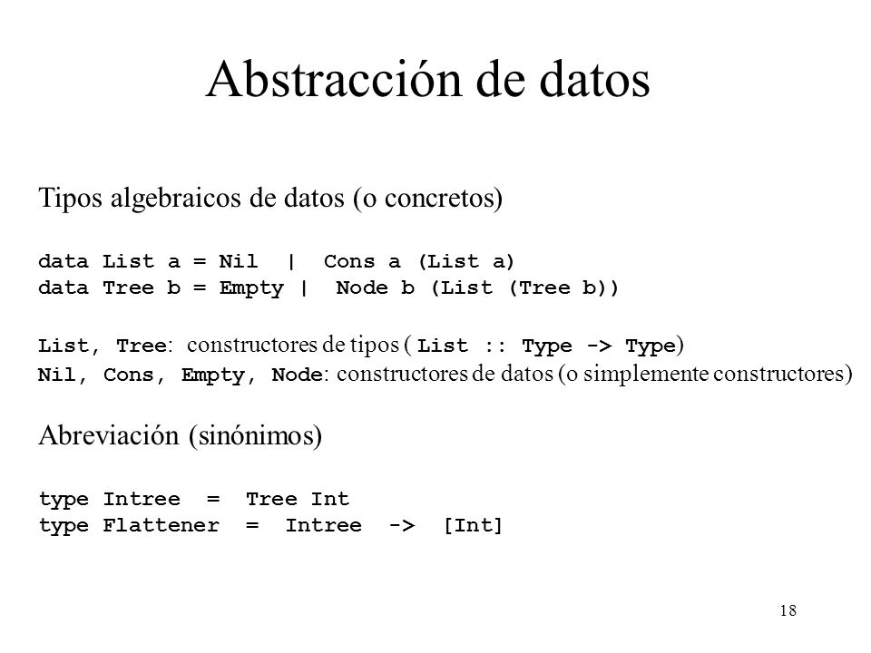 Abstracción de datos Tipos algebraicos de datos (o concretos)