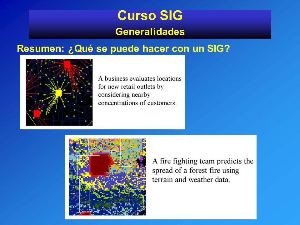 Curso SIG Generalidades Resumen: ¿Qué se puede hacer con un SIG