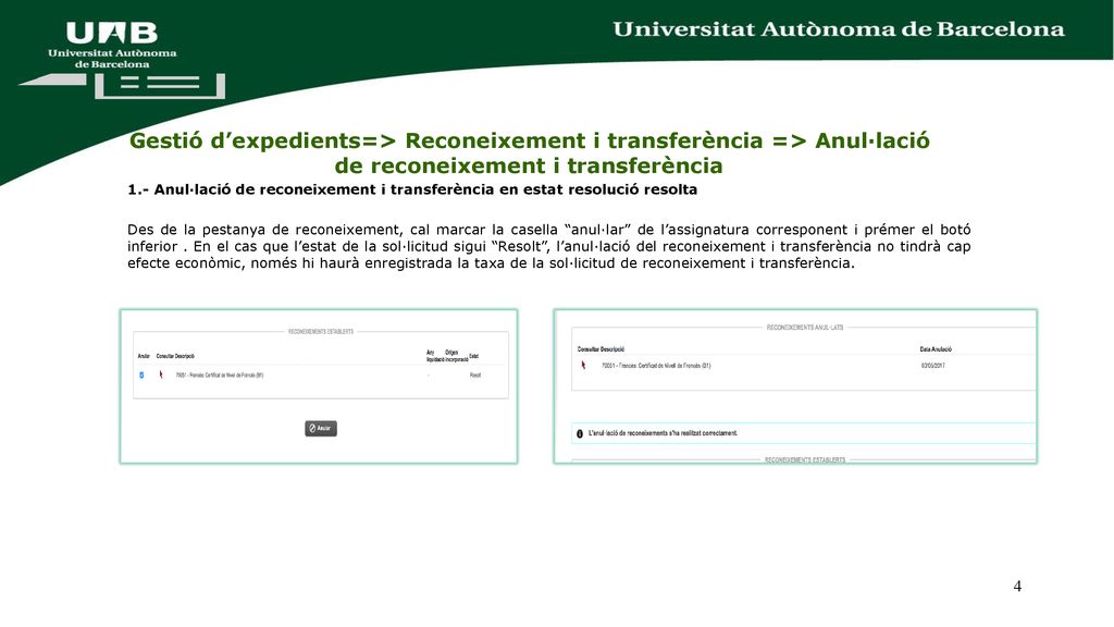 Gestió d’expedients=> Reconeixement i transferència => Anul·lació de reconeixement i transferència