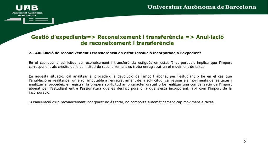 Gestió d’expedients=> Reconeixement i transferència => Anul·lació de reconeixement i transferència