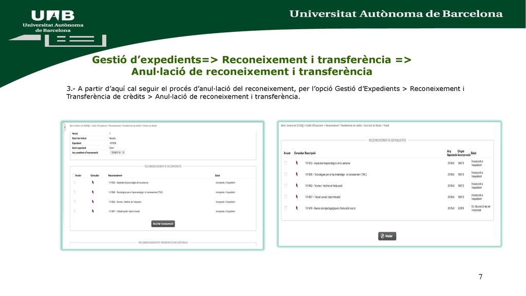 Gestió d’expedients=> Reconeixement i transferència => Anul·lació de reconeixement i transferència