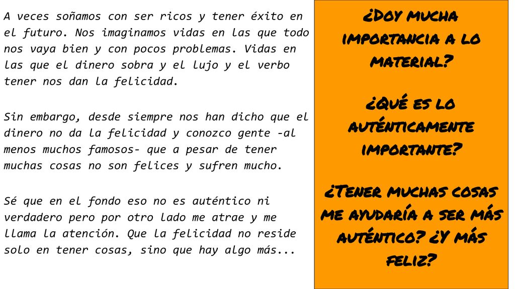 ¿Tener muchas cosas me ayudaría a ser más auténtico ¿Y más feliz