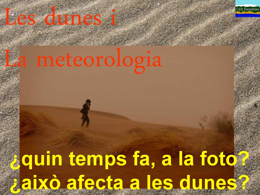 Les dunes i La meteorologia ¿quin temps fa, a la foto