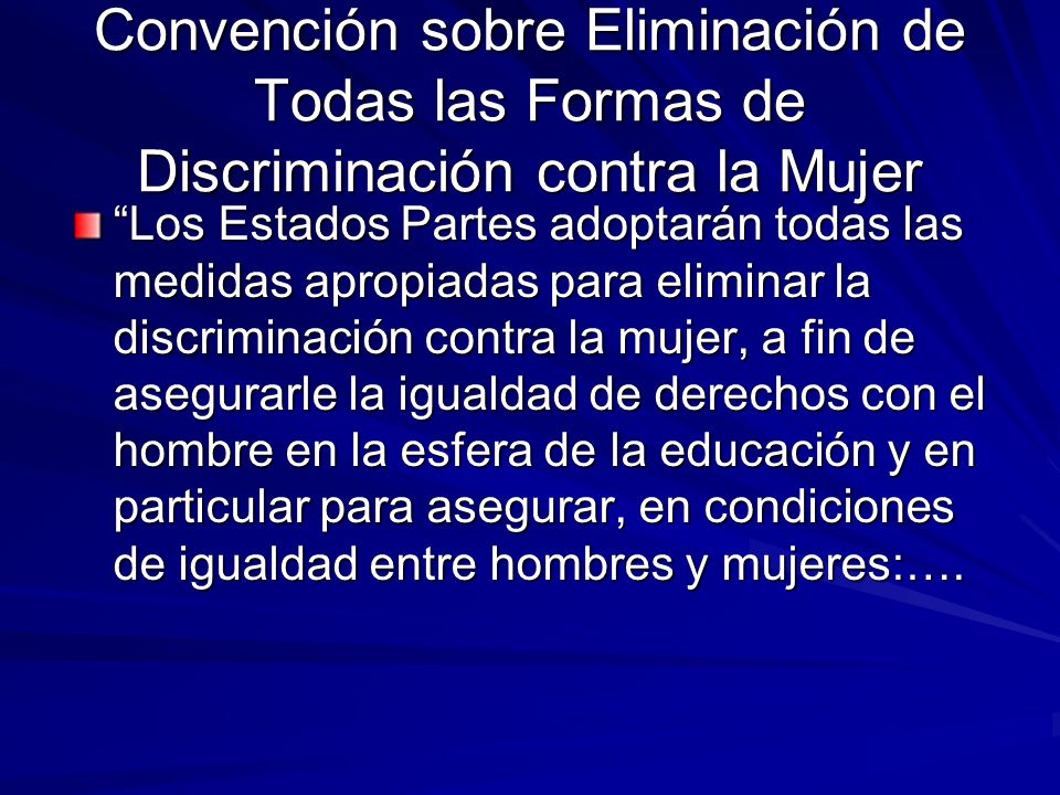 Convención sobre Eliminación de Todas las Formas de Discriminación contra la Mujer
