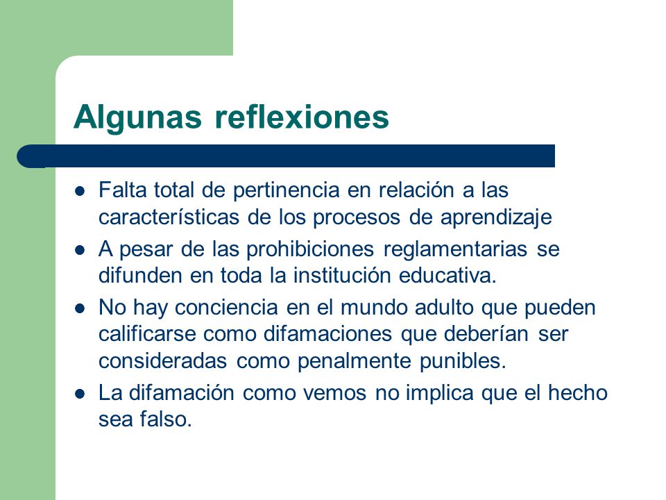 Algunas reflexiones Falta total de pertinencia en relación a las características de los procesos de aprendizaje.