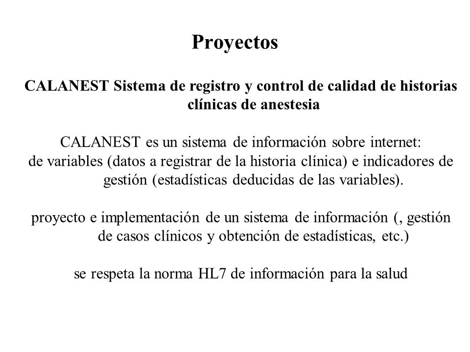 Proyectos CALANEST Sistema de registro y control de calidad de historias clínicas de anestesia.