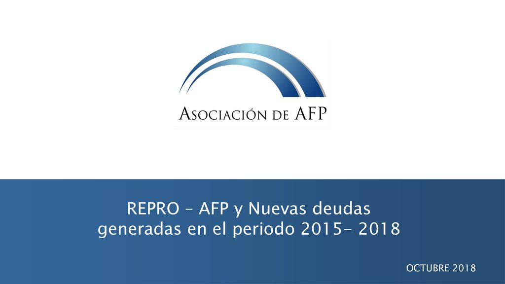 REPRO – AFP y Nuevas deudas generadas en el periodo