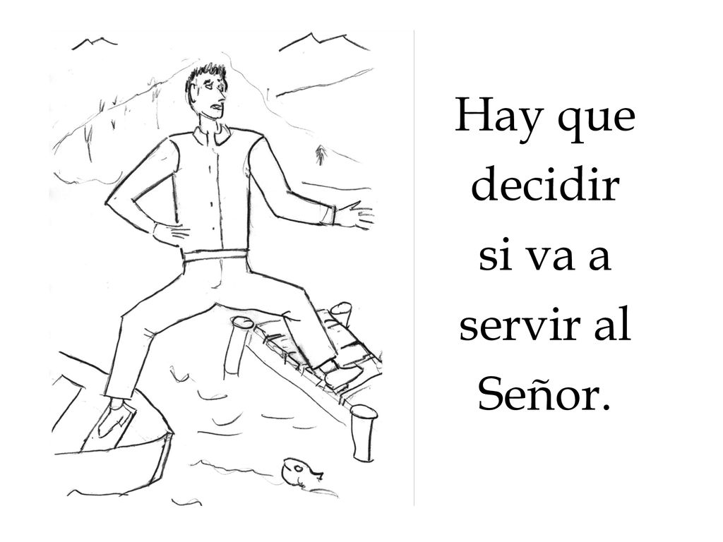 Hay que decidir si va a servir al Señor.