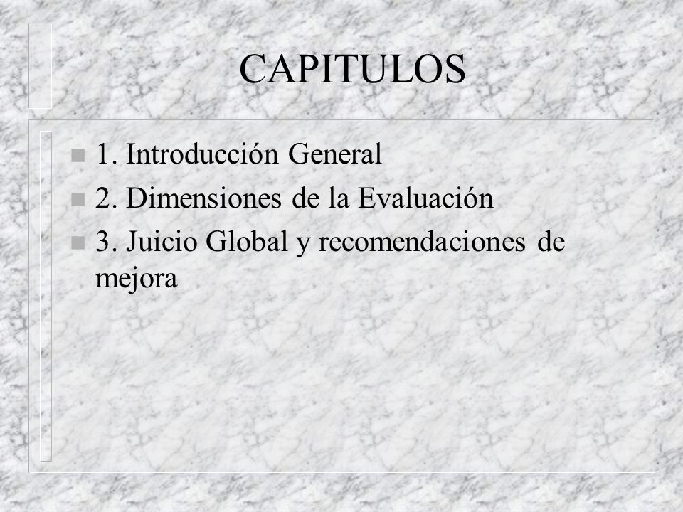 CAPITULOS 1. Introducción General 2. Dimensiones de la Evaluación