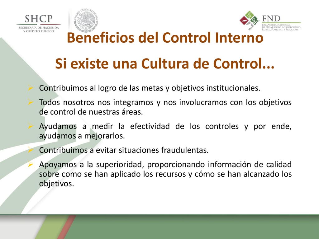 Beneficios del Control Interno Si existe una Cultura de Control...