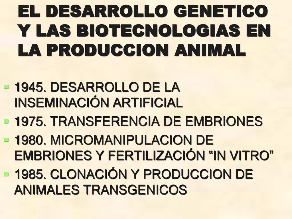 EL DESARROLLO GENETICO Y LAS BIOTECNOLOGIAS EN LA PRODUCCION ANIMAL