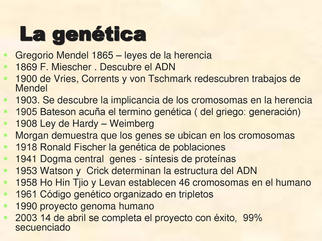 La genética Gregorio Mendel 1865 – leyes de la herencia