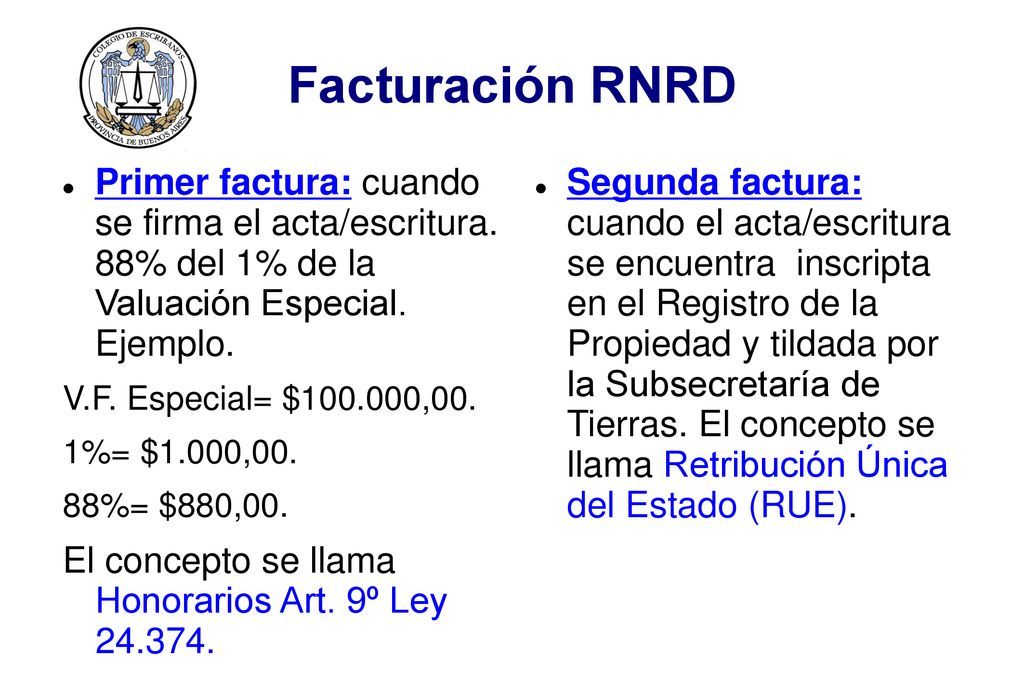 Facturación RNRD Primer factura: cuando se firma el acta/escritura. 88% del 1% de la Valuación Especial. Ejemplo.