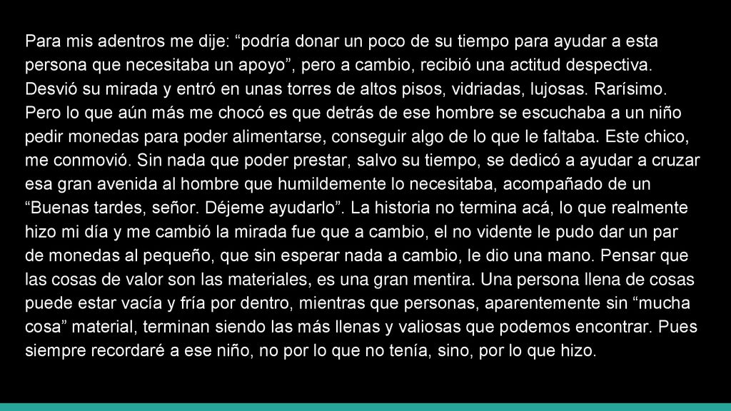 Para mis adentros me dije: podría donar un poco de su tiempo para ayudar a esta persona que necesitaba un apoyo , pero a cambio, recibió una actitud despectiva.