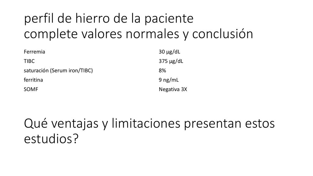 perfil de hierro de la paciente complete valores normales y conclusión