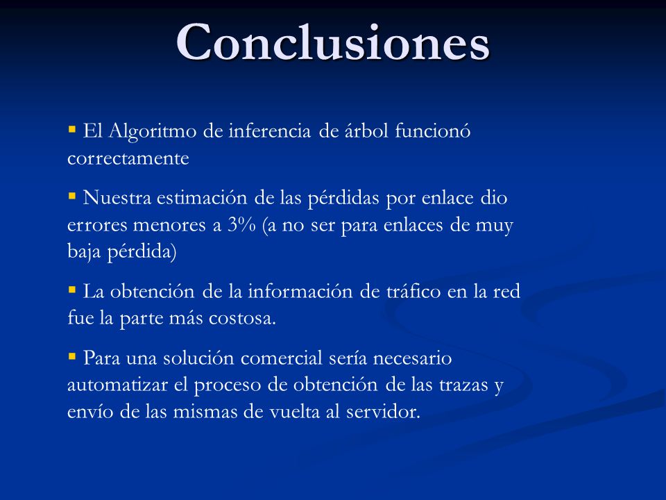 Conclusiones El Algoritmo de inferencia de árbol funcionó correctamente.