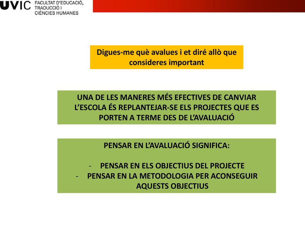 Digues-me què avalues i et diré allò que consideres important