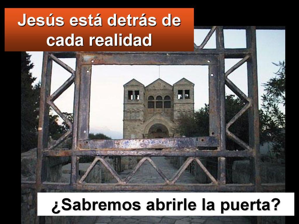 Jesús está detrás de cada realidad ¿Sabremos abrirle la puerta