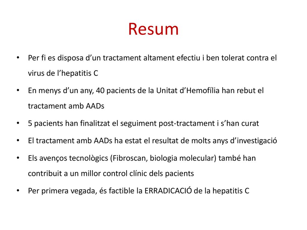 Resum Per fi es disposa d’un tractament altament efectiu i ben tolerat contra el virus de l’hepatitis C.