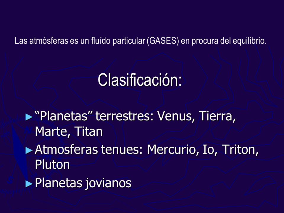 Clasificación: Planetas terrestres: Venus, Tierra, Marte, Titan