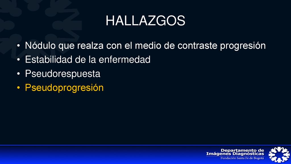 HALLAZGOS Nódulo que realza con el medio de contraste progresión