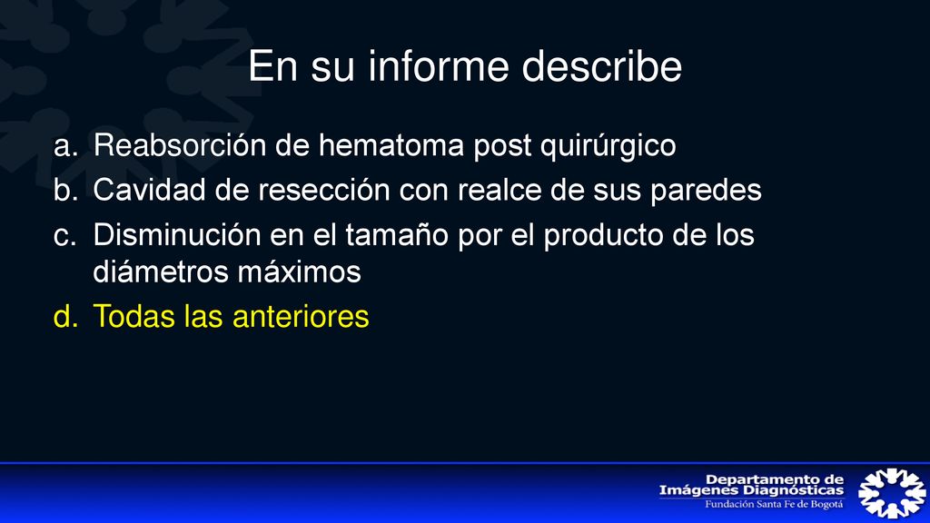 En su informe describe Reabsorción de hematoma post quirúrgico