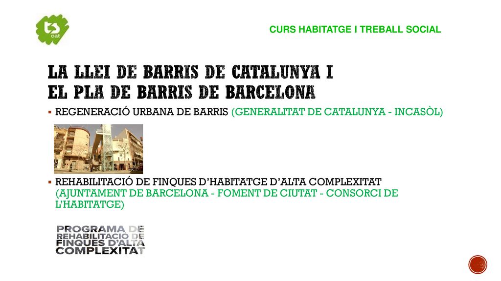 LA LLEI DE BARRIS DE CATALUNYA I EL PLA DE BARRIS DE BARCELONA
