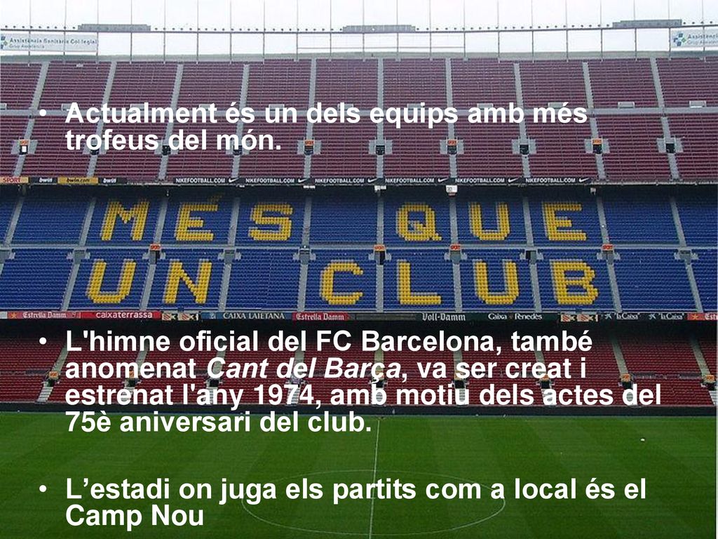 Actualment és un dels equips amb més trofeus del món.
