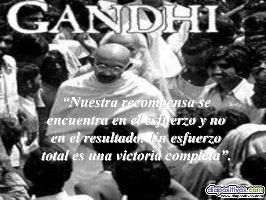 Nuestra recompensa se encuentra en el esfuerzo y no en el resultado