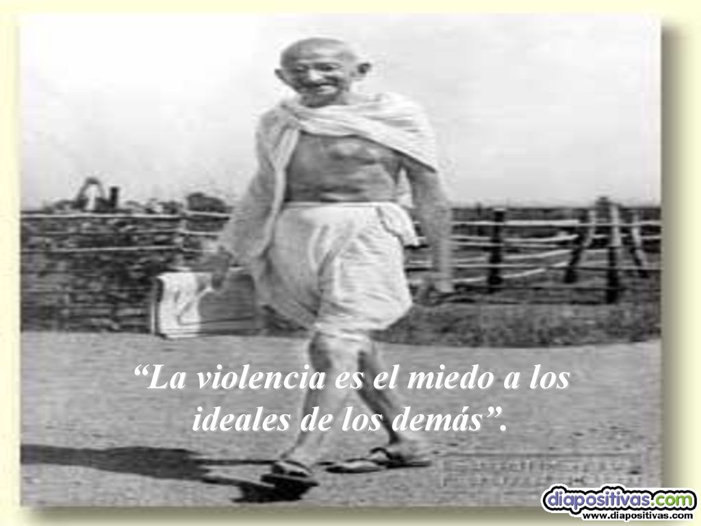 La violencia es el miedo a los ideales de los demás .