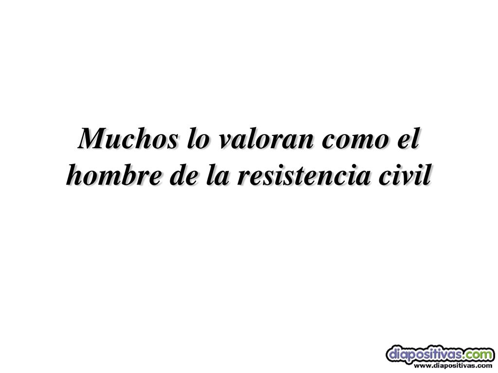 Muchos lo valoran como el hombre de la resistencia civil