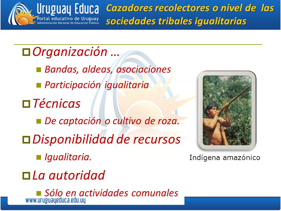 Cazadores recolectores o nivel de las sociedades tribales igualitarias