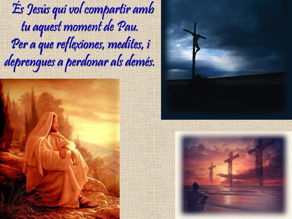 És Jesús qui vol compartir amb tu aquest moment de Pau