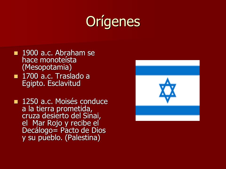 Orígenes 1900 a.c. Abraham se hace monoteísta (Mesopotamia)