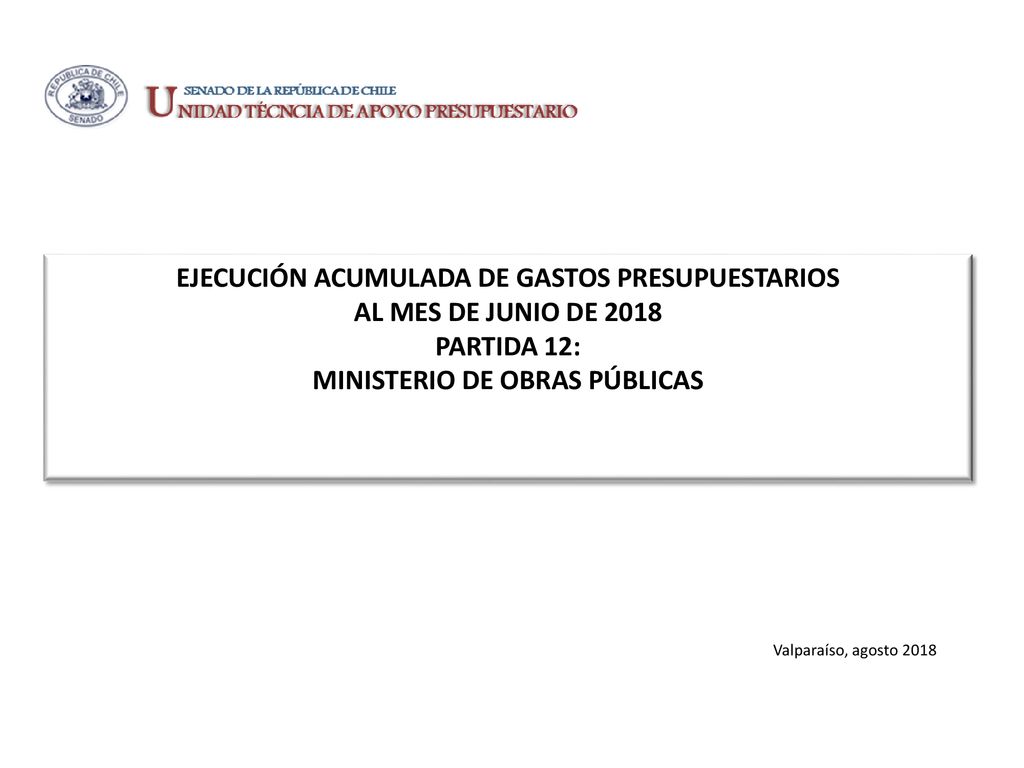EJECUCIÓN ACUMULADA DE GASTOS PRESUPUESTARIOS al mes de Junio de 2018 Partida 12: MINISTERIO DE OBRAS PÚBLICAS