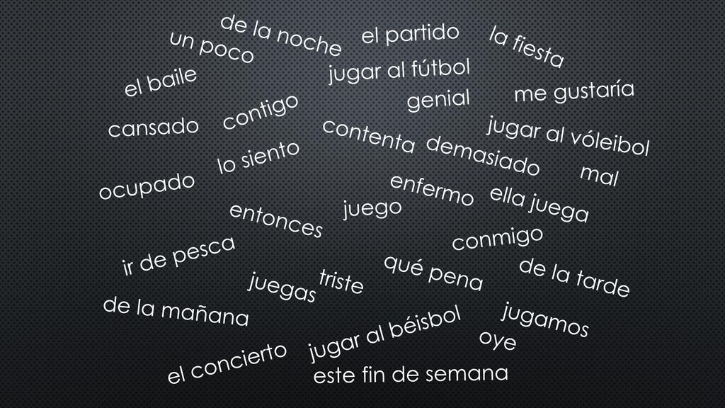 el partido de la noche un poco el baile. jugar al fútbol. la fiesta. me gustaría contigo.