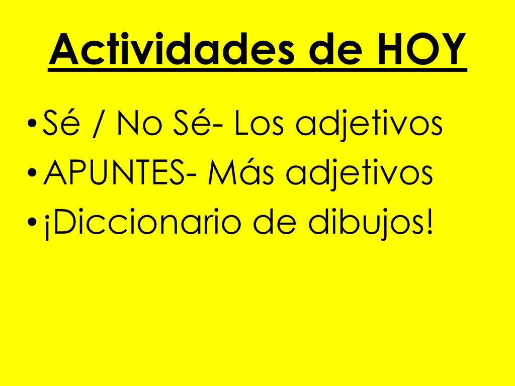 Actividades de HOY Sé / No Sé- Los adjetivos APUNTES- Más adjetivos