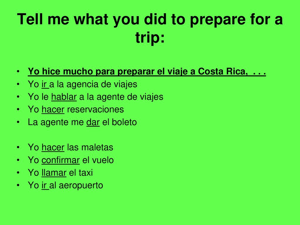 Tell me what you did to prepare for a trip: