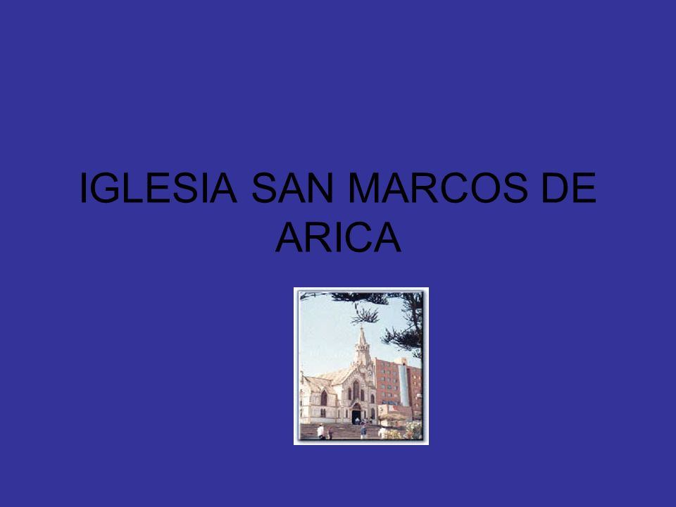 IGLESIA SAN MARCOS DE ARICA
