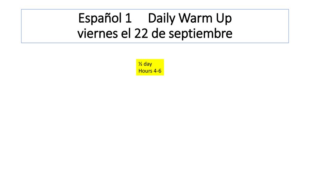 Español 1 Daily Warm Up viernes el 22 de septiembre