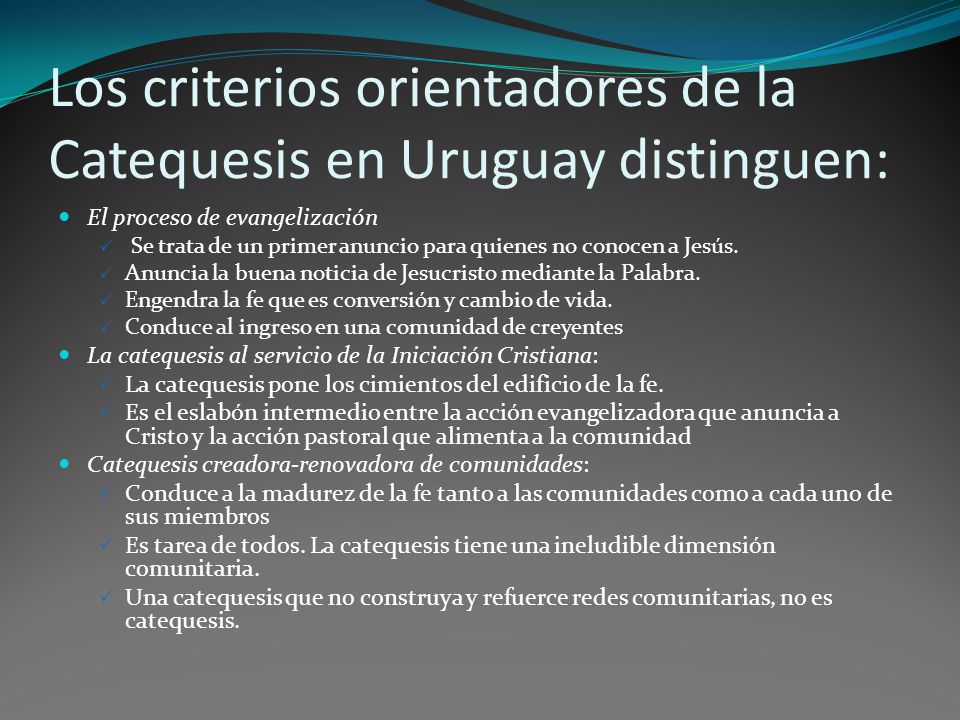 Los criterios orientadores de la Catequesis en Uruguay distinguen: